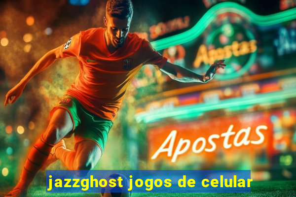 jazzghost jogos de celular